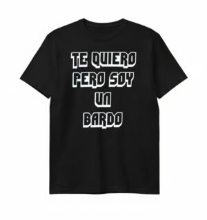 5 Te quiero pero soy un bardo