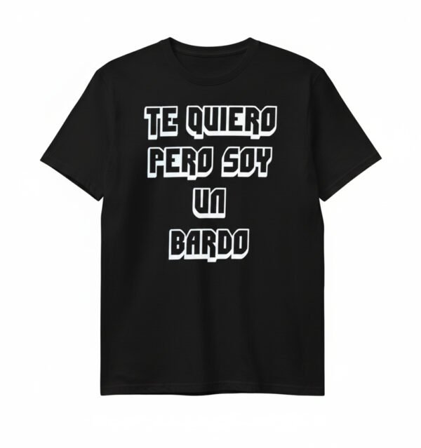 Te quiero pero soy un bardo